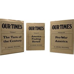 Our Times by Mark Sullivan 1970 Volumes 1, 2, And 3 VGC